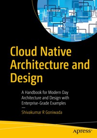 Cloud Native Architecture and Design - Shivakumar R Goniwada - E-Book