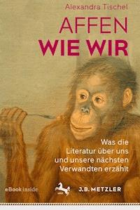 Affen wie wir - Alexandra Tischel - E-Book