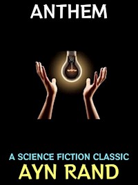 Anthem - Ayn Rand - E-Book