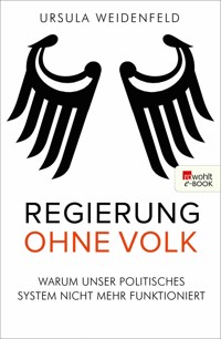Regierung ohne Volk - Ursula Weidenfeld - E-Book