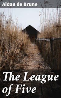 The League of Five - Aidan de Brune - E-Book