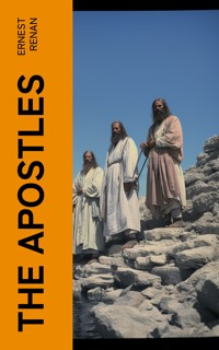 The Apostles - Ernest Renan - E-Book