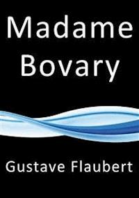Madame Bovary - Gustave Flaubert - E-Book