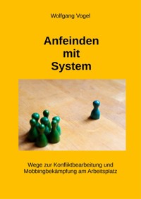 Anfeinden mit System - Wolfgang Vogel - E-Book
