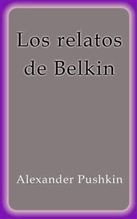 Los relatos de Belkin - Alexander Pushkin - E-Book