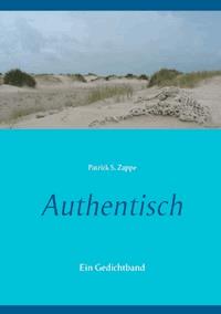 Authentisch - Patrick S. Zappe - E-Book