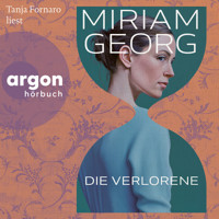 Die Verlorene (Autorisierte Lesefassung) - Miriam Georg - Hörbuch