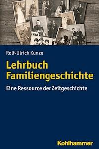 Lehrbuch Familiengeschichte - Rolf-Ulrich Kunze - E-Book