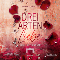 Drei Arten Liebe - Juliane Schmelzer - Hörbuch