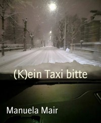 (K)ein Taxi bitte - Manuela Mair - E-Book