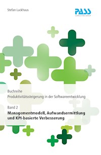 Buchreihe: Produktivitätssteigerung in der Softwareentwicklung, Teil 2: Managementmodell, Aufwandsermittlung und KPI-basierte Verbesserung - Stefan Luckhaus - E-Book