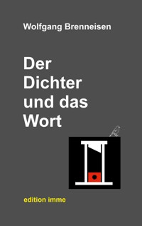 Der Dichter und das Wort - Wolfgang Brenneisen - E-Book