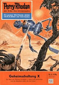 Perry Rhodan 23: Geheimschaltung X - W.W. Shols - E-Book