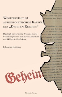 Wissenschaft im außenpolitischen Kalkül des "Dritten Reiches" - Johannes Dafinger - E-Book