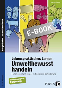 Lebenspraktisches Lernen: Umweltbewusst handeln - Gabriele Kremer - E-Book