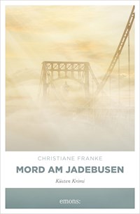 Mord am Jadebusen - Christiane Franke - E-Book