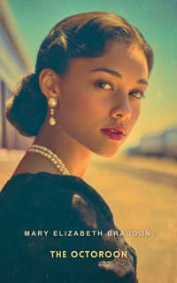 The Octoroon - Mary Elizabeth Braddon - E-Book