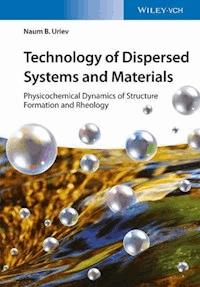 Technology of Dispersed Systems and Materials - Naum B. Uriev - E-Book