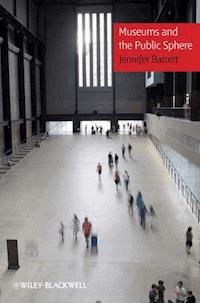 Museums and the Public Sphere - Jennifer Barrett - E-Book