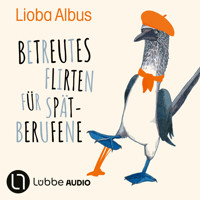 Betreutes Flirten für Spätberufene (Ungekürzt) - Lioba Albus - Hörbuch