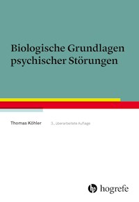 Biologische Grundlagen psychischer Störungen - Thomas Köhler - E-Book