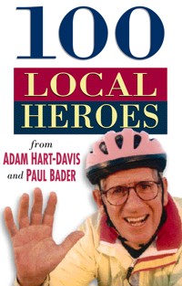 100 Local Heroes - Adam Hart-Davis - E-Book