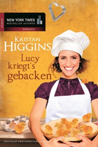 Lucy kriegt's gebacken - Kristan Higgins - E-Book