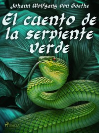 El cuento de la serpiente verde - Johann Wolfgang von Goethe - E-Book