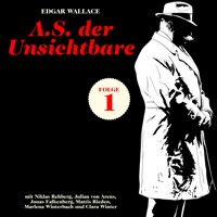 A.S. Der Unsichtbare (Krimi, Folge 1) - Edgar Wallace - Hörbuch