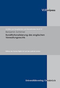 Konstitutionalisierung des englischen Verwaltungsrechts - Benjamin Schirmer - E-Book
