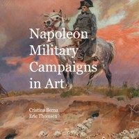 Napoleon Military Campaigns In Art - Cristina Berna - E-Book
