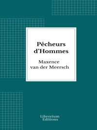 Pêcheurs d’Hommes - Maxence Van der Meersch - E-Book