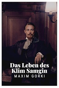 Das Leben des Klim Samgin - Maxim Gorki - E-Book