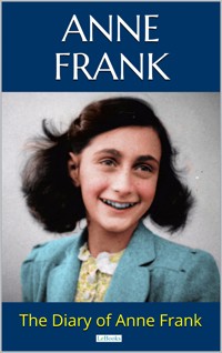 THE DIARY OF ANNE FRANK - Anne Frank - E-Book