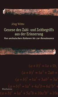 Genese des Zahl- und Zeitbegriffs aus der Erinnerung - Jörg Witte - E-Book