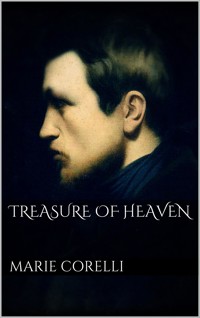Treasure of heaven - Marie Corelli - E-Book