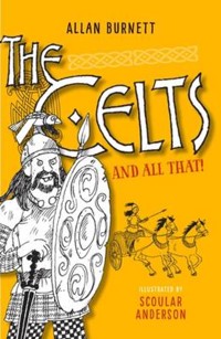The Celts and All That - Allan Burnett - E-Book