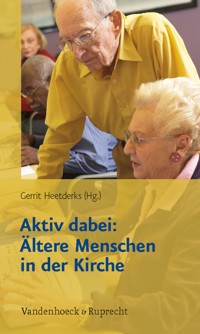 Aktiv dabei: Ältere Menschen in der Kirche - - E-Book