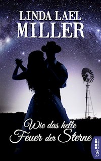 Wie das helle Feuer der Sterne - Linda Lael Miller - E-Book