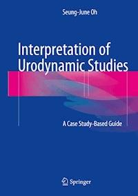Interpretation of Urodynamic Studies - Seung-June Oh - E-Book