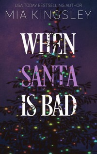 When Santa Is Bad - Mia Kingsley - E-Book