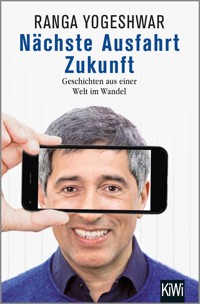 Nächste Ausfahrt Zukunft - Ranga Yogeshwar - E-Book