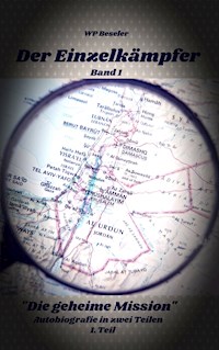 Die geheime Mission - WP Beseler - E-Book
