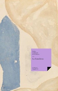 La franchota - Pedro Calderón de la Barca - E-Book