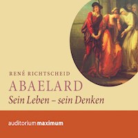 Abaelard - Sein Leben - sein Denken (Ungekürzt) - Rene Richtscheid - Hörbuch