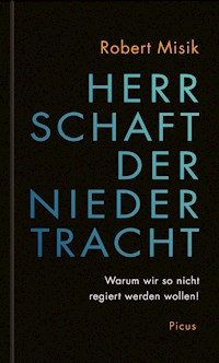 Herrschaft der Niedertracht - Robert Misik - E-Book