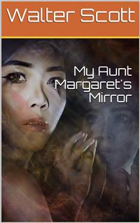 My Aunt Margaret's Mirror - Walter Scott - E-Book