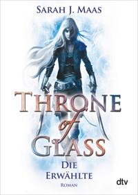Throne of Glass – Die Erwählte - Sarah J. Maas - E-Book