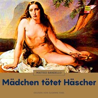 Mädchen tötet Häscher - Matteo Bandello - Hörbuch