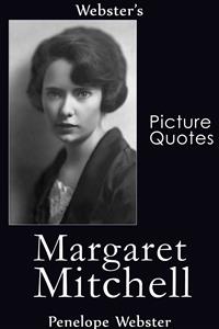 Webster's Margaret Mitchell Picture Quotes - Penelope Webster - E-Book